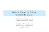 What’s Ahead for Maine in Next 20 Years? John Davulis, Chief Economist Central Maine Power Company Long Range Planning Seminar Maine Dept. of Transportation.
