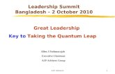 Leadership Summit Bangladesh – 2 October 2010 Allen J Pathmarajah Executive Chairman AJP Advisers Group Great Leadership Key to Taking the Quantum Leap.