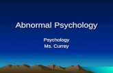 Abnormal Psychology Psychology Ms. Currey. Reminder Psychology: is the study of the way people think feel and act in everyday life.