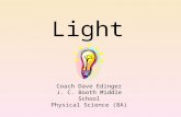 Light Coach Dave Edinger J. C. Booth Middle School Physical Science (8A)