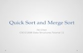Quick Sort and Merge Sort Fei Chen CSCI2100B Data Structures Tutorial 11 1.