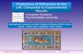 Predictions of Diffraction at the LHC Compared to Experimental Results Konstantin Goulianos The Rockefeller University 1 .