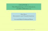 CHAPTER 1 The Beginnings of Civilization, 10,000-2000 B.C.E. The West Encounters and Transformations Levack/Muir/Veldman/Maas Pearson Education, Inc. publishing.