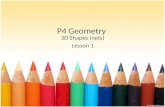 P4 Geometry 3D Shapes (nets) Lesson 1. Cambridge Objectives 4Gs4 – Visualise 3D objects from 2D nets and drawings and make nets of common solids.