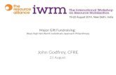 Major Gift Fundraising: Ways High Net Worth Individuals Approach Philanthropy John Godfrey, CFRE 21 August.