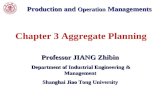 Production and Operation Managements Professor JIANG Zhibin Department of Industrial Engineering & Management Department of Industrial Engineering & Management.