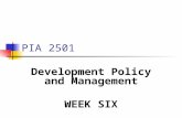 PIA 2501 Development Policy and Management WEEK SIX.