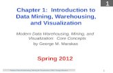 1 1 Modern Data Warehousing, Mining & Visualization, 2003, George Marakas Chapter 1: Introduction to Data Mining, Warehousing, and Visualization Modern.