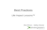 Best Practices Life Impact Lessons™ Rick Pitman – Safety Director.
