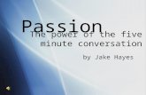 The power of the five minute conversation by Jake Hayes Passion.