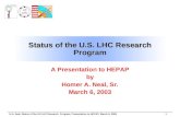 H.A. Neal, Status of the US LHC Research Program, Presentation to HEPAP, March 6, 20031 Status of the U.S. LHC Research Program A Presentation to HEPAP.