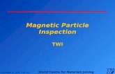 Copyright © 2003, TWI Ltd World Centre for Materials Joining Technology Magnetic Particle Inspection TWI.