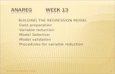 BUILDING THE REGRESSION MODEL Data preparation Variable reduction Model Selection Model validation Procedures for variable reduction 1 Building the Regression.
