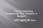 Participatory Budgeting/The People’s Budget Phil Teece, PB Unit GMCVO Conference 18 April 2012.
