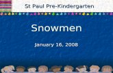 Snowmen January 16, 2008 St Paul Pre-Kindergarten.