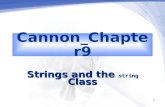 1 Cannon_Chapter9 Strings and the string Class. 2 Overview  Standards for Strings  String Declarations and Assignment  I/O with string Variables