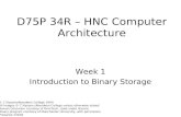 D75P 34R – HNC Computer Architecture Week 1 Introduction to Binary Storage © C Nyssen/Aberdeen College 2004 All images © C Nyssen /Aberdeen College unless.