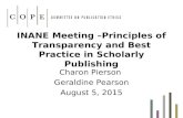 INANE Meeting –Principles of Transparency and Best Practice in Scholarly Publishing Charon Pierson Geraldine Pearson August 5, 2015.