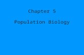 Chapter 5 Population Biology. Describing Populations Geographic range – where they are located Density – how many organisms in a certain area Distribution.