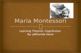 Learning Theorist: Cognitivism By: JaRhonda Davis.