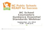 NC School Counselors Guidance Essential Standards Webinar September 13, 2012 3:30 – 4:30 p.m.