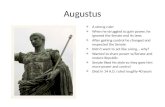 Augustus A strong ruler When he struggled to gain power, he ignored the Senate and its laws After gaining control he changed and respected the Senate Didn’t.