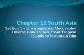 Section 1 – Environmental Geography: Diverse Landscapes, from Tropical Islands to Mountain Rim.