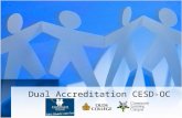 Dual Accreditation CESD-OC. Topics CLC Dual Credit History Pilot Project Courses What we’ve done What we’re learning Questions “My son’s outlook towards.