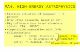 MA4: HIGH-ENERGY ASTROPHYSICS Critical situation of manpower : 1 person! Only «free research» based in OAT. Big collaborations based elsewhere (Fermi,