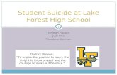 1 Ashleigh Pigusch Judy Pike Thaddeus Sherman Student Suicide at Lake Forest High School District Mission: “To inspire the passion to learn, the insight.