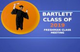 BARTLETT CLASS OF 2019 FRESHMAN CLASS MEETING. Why Education Matters.