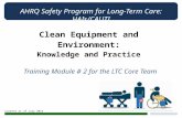 AHRQ Safety Program for Long-Term Care: HAIs/CAUTI Clean Equipment and Environment: Knowledge and Practice Training Module # 2 for the LTC Core Team Current.