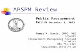 APSPM Review Nancy M. Davis, CPPO, VCO DGS/DPS Procurement Management Account Executive 804-786-0323 ndavis@dgs.state.va.us Public Procurement Forum December.