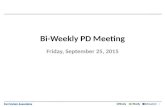 0 Bi-Weekly PD Meeting Friday, September 25, 2015.