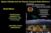 Space Climate and the Recent Unusual Solar Minimum Sarah Gibson drawing upon results of IAU Symposium 286 Proceedings (and other recent publications)