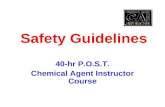 Safety Guidelines 40-hr P.O.S.T. Chemical Agent Instructor Course.