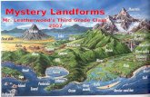Mystery Landforms Mr. Leatherwood’s Third Grade Class 2007.