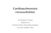 Cardiopulmonary ressuscitation Dr Guillaume Thiery, Medical ICU Klinicki Centar Univerziteta Sarajevo St Louis Hospita, Paris.
