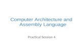 Practical Session 4 Computer Architecture and Assembly Language.