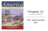 The Jacksonian Era Chapter 11 Lecture Outline © 2013 W. W. Norton & Company, Inc.