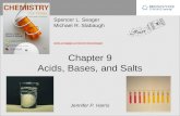 Chapter 9 Acids, Bases, and Salts Spencer L. Seager Michael R. Slabaugh  Jennifer P. Harris.