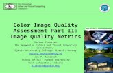 Color Image Quality Assessment Part II: Image Quality Metrics Marius Pedersen The Norwegian Colour and Visual Computing Laboratory, Gjøvik University College,