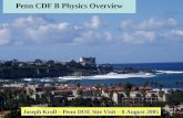 Penn CDF B Physics Overview Joseph Kroll – Penn DOE Site Visit – 8 August 2005.