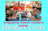 Engaging fluent readers using. Literature circles all have some features in common…. They all involve…
