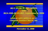 November 11, 2008 BCC PUBLIC HEARING ON BZA #SE-08-05-002, September 4, 2008 APPLICANT/APPELLANT: Christian Haitian Church, Inc.