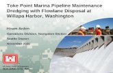 US Army Corps of Engineers BUILDING STRONG ® Toke Point Marina Pipeline Maintenance Dredging with Flowlane Disposal at Willapa Harbor, Washington Hiram.