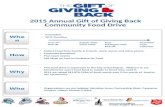 2015 Annual Gift of Giving Back Community Food Drive When Why How Who  Organizations we are helping: Salvation Army, Partnership West, Carpenter Hospice,