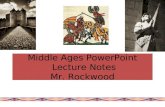 Middle Ages PowerPoint Lecture Notes Mr. Rockwood.