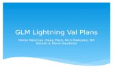 GLM Lightning Val Plans Monte Bateman, Doug Mach, Rich Blakeslee, Bill Koshak & Steve Goodman.