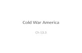 Cold War America Ch 13.3. Thursday, May 10, 2012 Daily goal: Understand how the fear of Communism changed American Society.